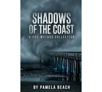 Shadows of the Coast: A Fog-Mythos Collection