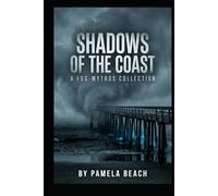 Shadows of the Coast: A Fog-Mythos Collection