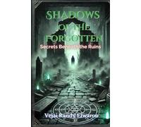 Shadows of the Forgotten: Secrets Beneath the Ruins