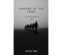 Shadows of the Front: A Life Shaped by War