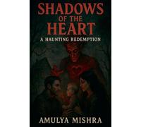 Shadows of the Heart: A Haunting Redemption