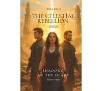 Shadows of the Heart: The Celestial Rebellion saga, Book Two