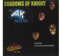 Shadows Of The Knight - Super K Kollection
