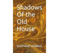 Shadows Of the Old House