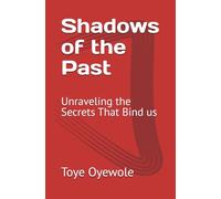 Shadows of the Past: Unraveling the Secrets That Bind us