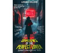 Shadows of the Perfect Lover: Love's Deceptive Veil