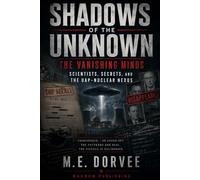 Shadows of the Unknown: The Vanishing Minds - Scientists, Secrets, and the UAP-Nuclear Nexus: 11