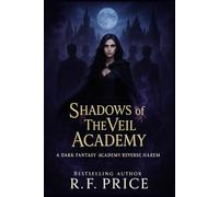 Shadows of The Veil Academy: A Dark Fantasy Academy Reverse Harem: The Veil Academy Series Book 1