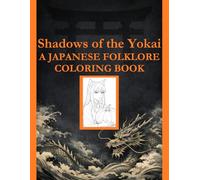 Shadows of the Yokai: A Japanese Folklore Coloring Book