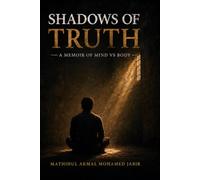 Shadows of Truth: A Memoir of Mind vs Body