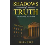 Shadows of Truth: The Cost of Deception