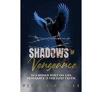 Shadows of Vengeance: In A World Built On Lies, Vengeance Is The Only Truth