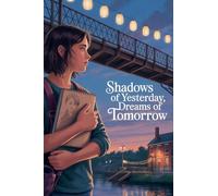 Shadows of Yesterday, Dreams of Tomorrow: 1