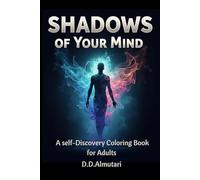 SHADOWS OF YOUR MIND: A self-Discovery Coloring Book for Adults