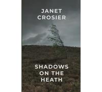 Shadows on the Heath: Heathcliff - The Three Lost Years
