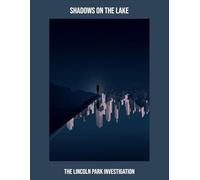 Shadows On The Lake: The Lincoln Park Investigation