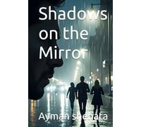 Shadows on the Mirror