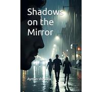 Shadows on the Mirror