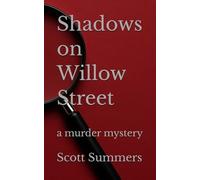 Shadows on Willow Street: a murder mystery