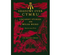 Shadows Over Cymru: Uncanny Stories of the Welsh Weird #22