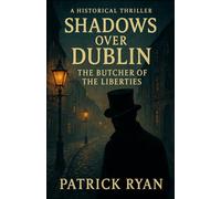 Shadows Over Dublin: The Butcher of the Liberties