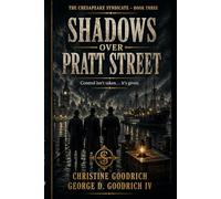 Shadows Over Pratt Street: Book Three - The Chesapeake Syndicate: 3