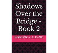 Shadows Over the Bridge - Book 2