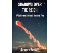 Shadows Over The Reich: UFOs Before Roswell, Volume 2