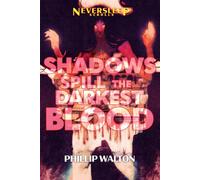 Shadows Spill the Darkest Blood