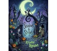 Shadows & Stripes: A Gothic Alphabet