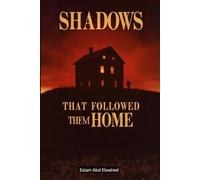 Shadows That Followed Them Home: 100 True Stories of Paranormal Attachments