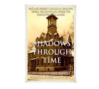 SHADOWS THROUGH TIME
