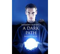 Shadowy Heavens: 1 A Dark Path