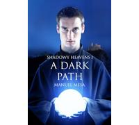 Shadowy Heavens: 1 A Dark Path