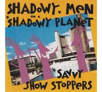 Shadowy Men On A Shadowy Planet Savvy Show Stoppers (CD)