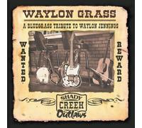 Shady Creek Outlaws - Waylon Grass