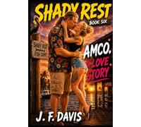 SHADY REST: BOOK SIX: AMCO, A LOVE STORY