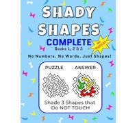 Shady Shapes Complete: 90 Puzzles from Books 1, 2 & 3 | No Numbers, No Words, Just Shapes! | Kids, Adults, Aging Seniors & Dyslexia-Friendly Brain Game | Creative Gift Activity Book