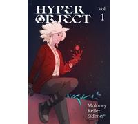 Shae Moloney Kyle Keller Mark Sidener Hyper Object Vol. 1 (Tascabile)