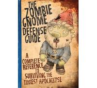 Shaenon K. Garrity Andrew Farago The Zombie Gnome Defense Guide (Tascabile)
