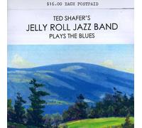 Shafer, Ted & Jelly Roll Jazz Band - Plays The Blues