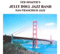 Shafer, Ted & Jelly Roll Jazz Band - Vol. 1-San Francisco Jazz
