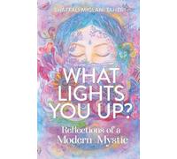Shaffali Miglani Taheri What Lights You Up? (Tascabile)