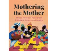 Shafia Monroe Mothering the Mother (Tascabile)