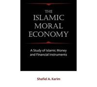 Shafiel A Karim The Islamic Moral Economy (Tascabile)