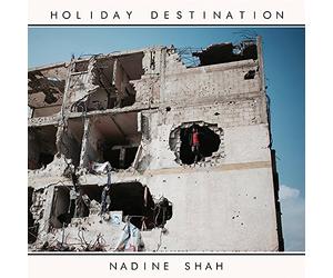 Shah, Nadine - Holiday Destination