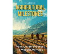 Shah Rukh Agricultural Milestones: From Ancient Practices to Modern (Tascabile)