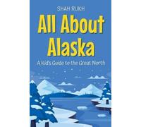 Shah Rukh All About Alaska (Tascabile) Educational Books for Kids