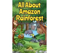 Shah Rukh All About Amazon Rainforest (Tascabile) Educational Books for Kids