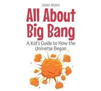 Shah Rukh All About Big Bang (Tascabile) Learning Books for Kids